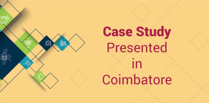 Case Study Presented in Coimbatore