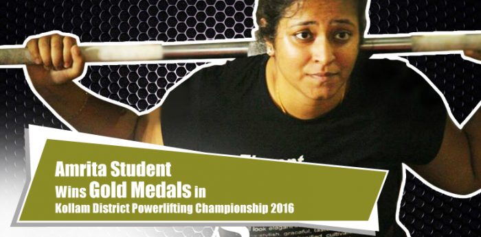 Amrita Student Wins Gold Medals in Kollam District Powerlifting Championship 2016