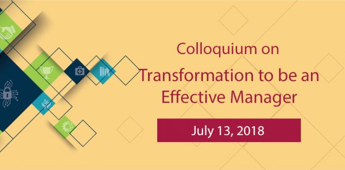 Colloquium on Transformation to be an Effective Manager